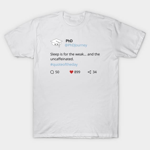 PhD funny post T-Shirt by Yelda